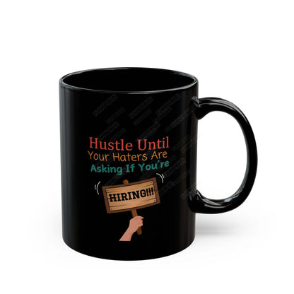 Hustle Until (Black Mug (11oz, 15oz)