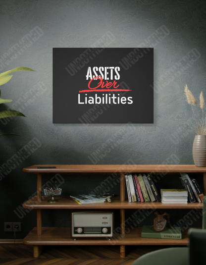 Assets Over Liabilities  (Matte Canvas, Stretched, 1.25")